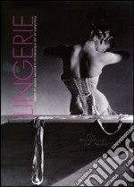 Lingerie. Ediz. inglese libro