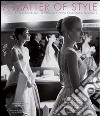 A matter of style. Intimate portraits of 10 women who changed fashion. Ediz. illustrata libro