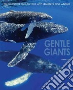 Gentle giants. Ediz. illustrata libro