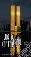 World Trade Center. Ediz. illustrata libro di Skinner Peter
