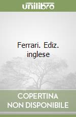 Ferrari. Ediz. inglese