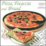 222 easy recipes. Italian cuisine. Pizza, focaccia and bread libro