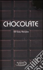 Chocolate. 50 easy recipes libro