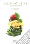 Italian cuisine. Signature recipes. Ediz. illustrata libro