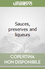 Sauces, preserves and liqueurs libro