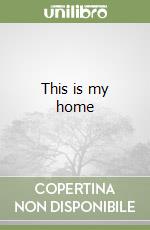 This is my home