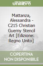 Mattanza, Alessandra - C215 Christian Guemy Stencil Art [Edizione: Regno Unito] libro