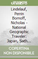 Lindelauf, Perrin Bornoff, Nicholas - National Geographic Traveler: Japan, Sixth Edition [Edizione: Regno Unito] libro