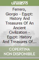 Ferrero, Giorgio - Egypt: History And Treasures Of An Ancient Civilization - Egypt: History And Treasures Of An Ancient Civilization [Edizione: Regno libro