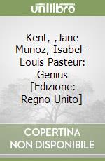Kent, ,Jane Munoz, Isabel - Louis Pasteur: Genius [Edizione: Regno Unito] libro