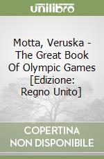 Motta, Veruska - The Great Book Of Olympic Games [Edizione: Regno Unito] libro