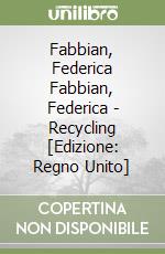 Fabbian, Federica Fabbian, Federica - Recycling [Edizione: Regno Unito] libro
