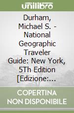 Durham, Michael S. - National Geographic Traveler Guide: New York, 5Th Edition [Edizione: Regno Unito] libro