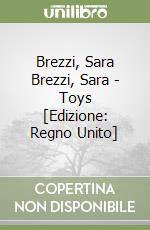 Brezzi, Sara Brezzi, Sara - Toys [Edizione: Regno Unito] libro