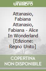 Attanasio, Fabiana Attanasio, Fabiana - Alice In Wonderland [Edizione: Regno Unito] libro