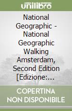 National Geographic - National Geographic Walking Amsterdam, Second Edition [Edizione: Regno Unito] libro