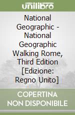 National Geographic - National Geographic Walking Rome, Third Edition [Edizione: Regno Unito] libro