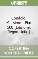 Condolo, Massimo - Fiat 500 [Edizione: Regno Unito] libro