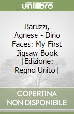 Baruzzi, Agnese - Dino Faces: My First Jigsaw Book [Edizione: Regno Unito] libro