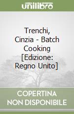 Trenchi, Cinzia - Batch Cooking [Edizione: Regno Unito] libro