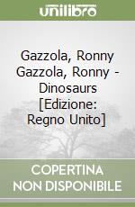 Gazzola, Ronny Gazzola, Ronny - Dinosaurs [Edizione: Regno Unito] libro