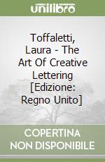Toffaletti, Laura - The Art Of Creative Lettering [Edizione: Regno Unito] libro