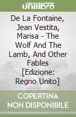 De La Fontaine, Jean Vestita, Marisa - The Wolf And The Lamb, And Other Fables [Edizione: Regno Unito] libro
