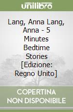 Lang, Anna Lang, Anna - 5 Minutes Bedtime Stories [Edizione: Regno Unito] libro