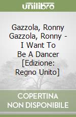 Gazzola, Ronny Gazzola, Ronny - I Want To Be A Dancer [Edizione: Regno Unito] libro