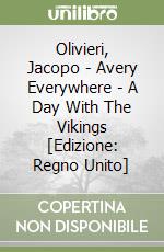 Olivieri, Jacopo - Avery Everywhere - A Day With The Vikings [Edizione: Regno Unito] libro