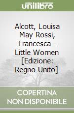 Alcott, Louisa May Rossi, Francesca - Little Women [Edizione: Regno Unito] libro