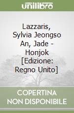 Lazzaris, Sylvia Jeongso An, Jade - Honjok [Edizione: Regno Unito] libro