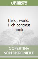 Hello, world. High contrast book