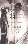 Gli amici del delitto perfetto libro