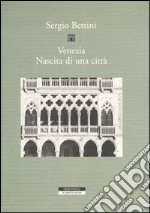 Venezia. Nascita di una città