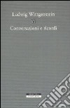 Conversazioni e ricordi libro