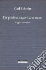 Un giurista davanti a se stesso. Saggi e interviste libro