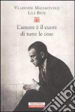 L'amore è il cuore di tutte le cose. Lettere 1915-1930 libro