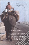 Viaggio in India in groppa al mio elefante libro