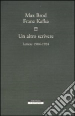 Un altro scrivere. Lettere 1904-1924 libro