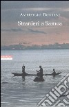 Stranieri a Samoa. Racconti dei Mari del Sud libro