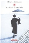 La virtù femminile libro di Setouchi Harumi