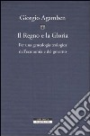 Il regno e la gloria. Per una genealogia teologica dell'economia e del governo. Homo sacer. Vol. II/2 libro