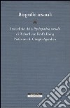 Biografie sessuali. I casi clinici dalla «Psychopatia sexualis» di Richard von Krafft-Ebing libro di Verzotto F. (cur.)