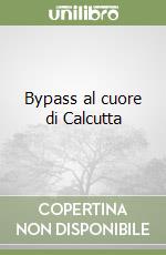 Bypass al cuore di Calcutta