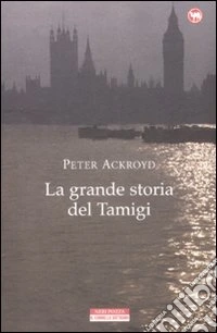 La Grande storia del Tamigi libro