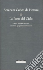 La porta del cielo. Ediz. italiana e spagnola libro