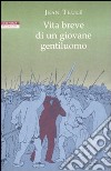 Vita breve di un giovane gentiluomo libro