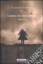 L'Uomo che non poteva morire libro