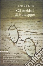 GLI OCCHIALI DI HEIDEGGER